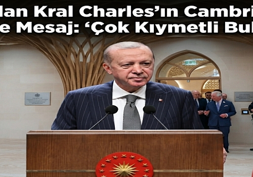Cumhurbaşkanı Erdoğan'dan Kral Charles'ın Cambridge Camii Ziyaretine Mesaj: Çok Kıymetli Buluyorum