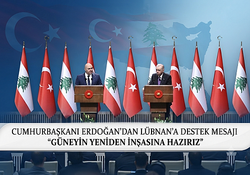 Cumhurbaşkanı Erdoğan'dan Lübnan'a Destek Mesajı: Güneyin Yeniden İnşasına Hazırız