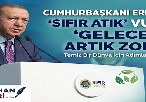 Cumhurbaşkanı Erdoğan'dan 'Sıfır Atık' Vurgusu: 