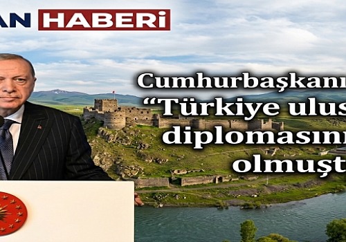 Cumhurbaşkanı Erdoğan: Türkiye uluslararası diplomasinin kalbi olmuştur