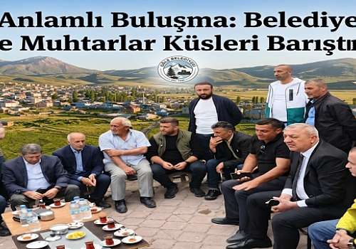 Göle'de Anlamlı Buluşma: Belediye Başkanı ve Muhtarlar Küsleri Barıştırdı