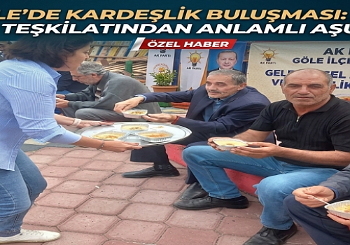 Göle'de Kardeşlik Buluşması: AK Parti İlçe Teşkilatından Anlamlı Aşure İkramı