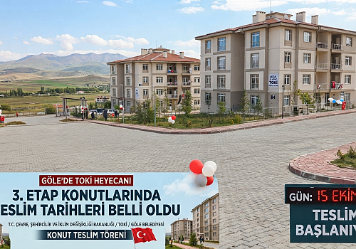 Göle'de TOKİ Heyecanı: 3. Etap Konutlarında Teslim Tarihleri Belli Oldu