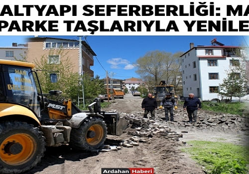 Hanak’ta Altyapı Seferberliği: Mahalleler Kilit Parke Taşlarıyla Yenileniyor