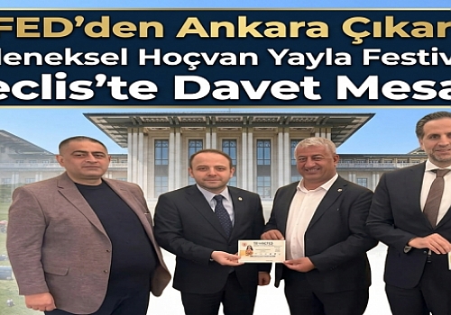 HOÇFED’den Ankara Çıkarması: 14. Geleneksel Hoçvan Yayla Festivali İçin Meclis’te Davet Mesaisi