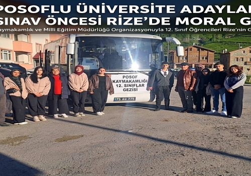 Posoflu Üniversite Adaylarına Sınav Öncesi Rize'de Moral Gezisi